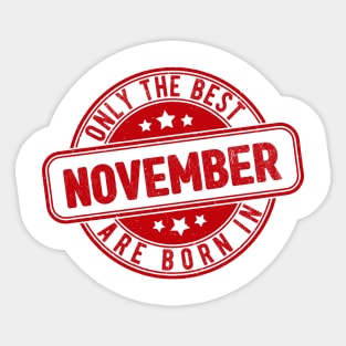 only the best are born in November Sticker